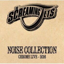 THE SCREAMING JETS - Noise Collection: Chrome Live 2016 (CD)