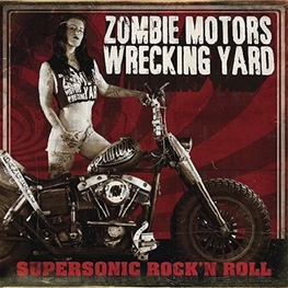 ZOMBIE MOTORS WRECKING YARD - Supersonic Rock'n Roll (CD)
