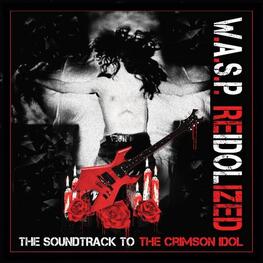 W.A.S.P. - WASP - Re-idolized (2cd + Blue Ray + Dvd) (4CD)