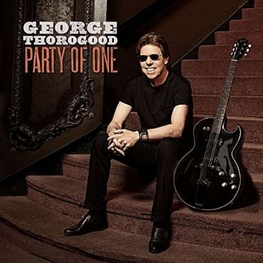 GEORGE THOROGOOD - Party Of One (LP)