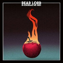 DEAD LORD - In Ignorance We Trust (CD)