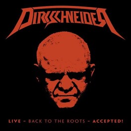 DIRKSCHNEIDER - Live - Back To The Roots - Accepted! (2CD+DVD)