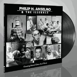 PHILIP H. ANSELMO & THE ILLEGALS - Choosing Mental Illness As A Virtue (Black Gatefold Vinyl) (LP)