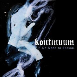 KONTINUUM - No Need To Reason (CD)
