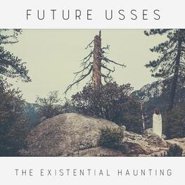 FUTURE USSES - Existential Haunting (CD)