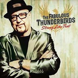 FABULOUS THUNDERBIRDS - Strong Like That (CD)