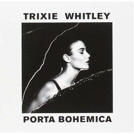 TRIXIE WHITLEY - Porta Bohemica (CD)