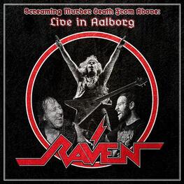 RAVEN - Screaming Murder Death From Above: Live In Aalborg (CD)