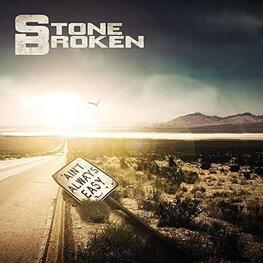 STONE BROKEN - Ain't Always Easy (CD)