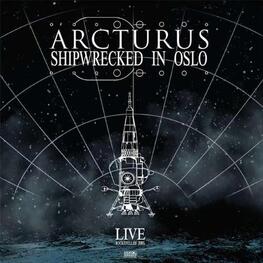 ARCTURUS - Shipwrecked In Oslo (CD)