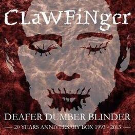 CLAWFINGER - Deafer Dumber Blinder - 20 Years Anniversary Box (3cd+dvd) (3CD)