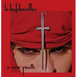 LE BUTCHERETTES - A Raw Youth (CD)