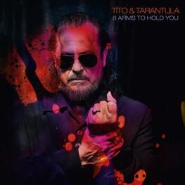 TITO & TARANTULA - 8 Arms To Hold You (CD)