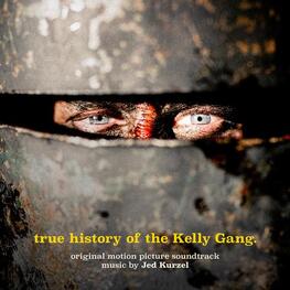 SOUNDTRACK, JED KURZEL - True History Of The Kelly Gang: Original Motion Picture Soundtrack (Vinyl) (LP)