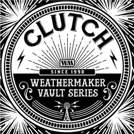 CLUTCH - Weathermaker Vault Series 1 (LP)