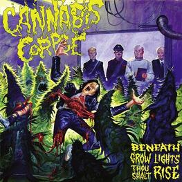 CANNABIS CORPSE - Beneath Grow Lights Thou Shalt Rise (Re-issue) (CD)