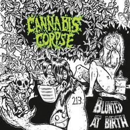 CANNABIS CORPSE - Blunted At Birth -digi- (CD)