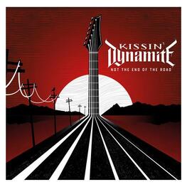 KISSIN DYNAMITE - Not The End Of The Road (LP)