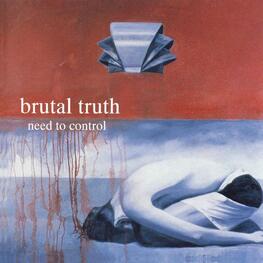 BRUTAL TRUTH - Need To Control (CD)