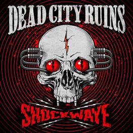 DEAD CITY RUINS - Shockwave (Digipak) (CD)
