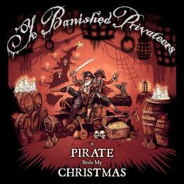 YE BANISHED PRIVATEERS - A Pirate Stole My Christmas (CD)