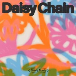 SLOWLY SLOWLY - Daisy Chain (CD)