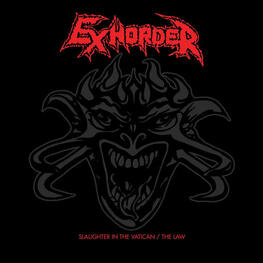 EXHORDER - Slaughter In The Vatican/the Law (2CD)