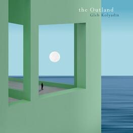 GLEB KOLYADIN (IAMTHEMORNING) - The Outland (CD)