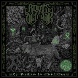 ROOTS OF THE OLD OAK - The Devil And His Wicked Ways (Marbled) (LP)