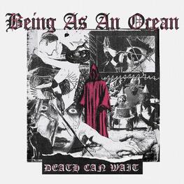 BEING AS AN OCEAN - Death Can Wait (Vinyl) (CD)