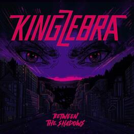 KING ZEBRA - Between The Shadows (CD)