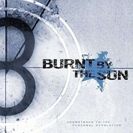 BURNT BY THE SUN - Soundtrack To The Personal Revolution (CD)