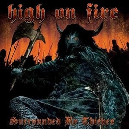 HIGH ON FIRE - Surrounded By Thieves (CD)