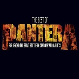 PANTERA - Best Of Pantera: Far Beyond The Great Southern Cowboy's Vulgar Hits (CD)