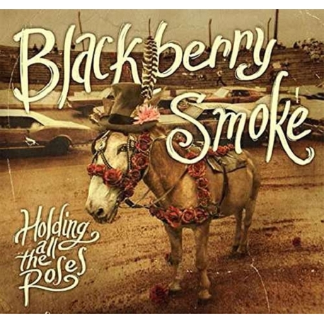 BLACKBERRY SMOKE - Holding All The Roses (Uk) (CD)