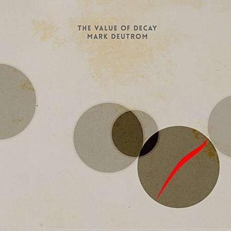 MARK DEUTROM - The Value Of Decay (CD)