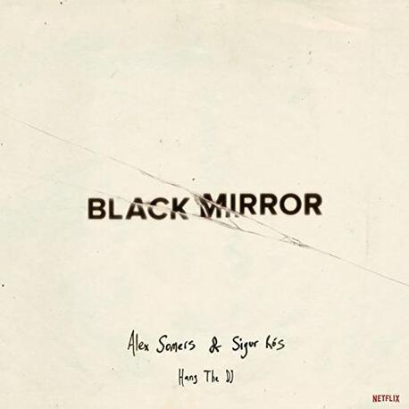 SOUNDTRACK, SIGUR ROS, ALEX SOMERS - Black Mirror: Hang The Dj - Music From The Netflix Original Series (Limited White Coloured Vinyl) (LP)