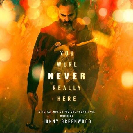 SOUNDTRACK, JONNY GREENWOOD - You Were Never Really Here: Original Motion Picture Soundtrack (Limited Coloured Vinyl) (LP)