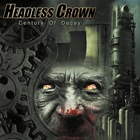 HEADLESS CROWN - Century Of Decay (CD)