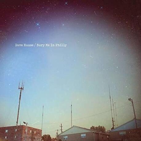 DAVE HAUSE - Bury Me In Philly (CD)