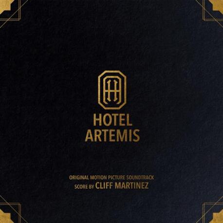 CLIFF MARTINEZ, SOUNDTRACK - Hotel Artemis: Original Motion Picture Soundtrack (Limited Gold Coloured Vinyl) (2LP)