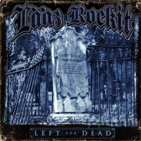 LAAZ ROCKIT - Left For Dead (CD)