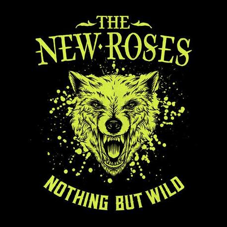 THE NEW ROSES - Nothing But Wild (CD)