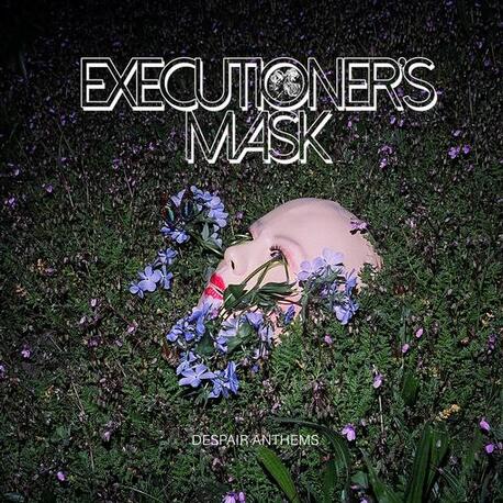 EXECUTIONERS MASK - Despair Anthems (Vinyl) (LP)