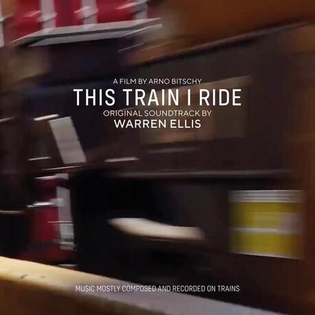 SOUNDTRACK, WARREN ELLIS - This Train I Ride: Original Soundtrack By Warren Ellis (CD)