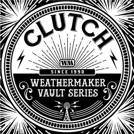 CLUTCH - Weathermaker Vault Series 1 (LP)