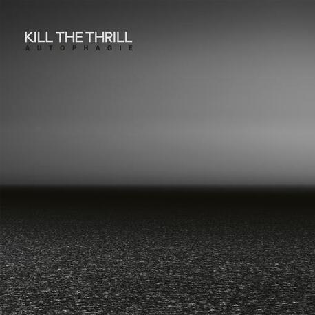 KILL THE THRILL - Autophagie (Clear Vinyl) (2LP)